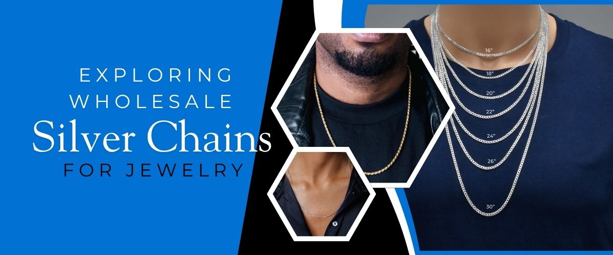 Exploring Wholesale Silver Chains for Jewelry