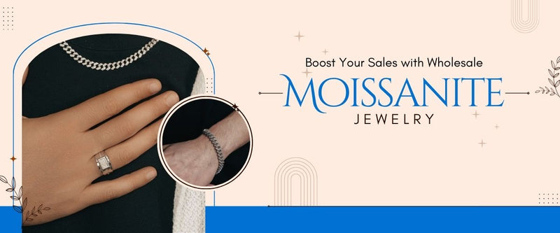 Boost Your Sales with Wholesale Moissanite Jewelry