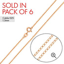 Rose Gold Plated Cable 025 Chain 1.3mm (6-Pack) - CH171 RGP